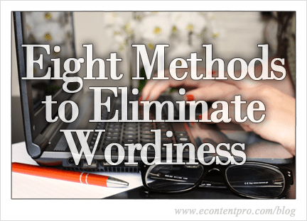 Eight Methods to Eliminate Wordiness and Keep It Concise