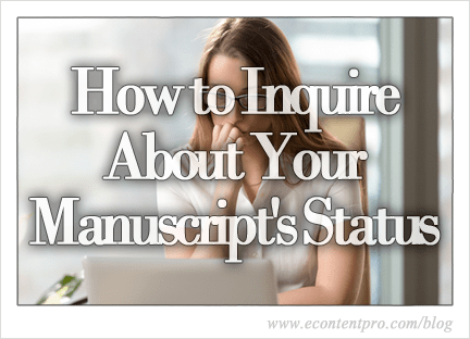 Publishing Tip: How to Properly Inquire About Your Manuscript's Status