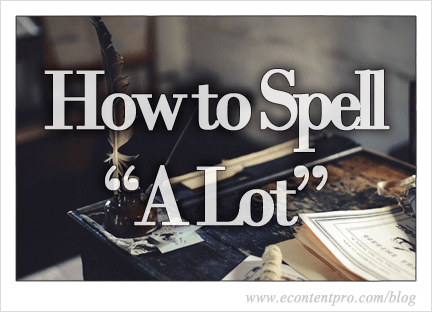 How to Spell A Lot