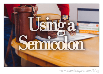 When to Use a Semicolon