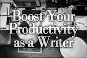 How to Boost Your Productivity as a Scholarly Writer