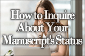 Publishing Tip: How to Properly Inquire About Your Manuscript's Status