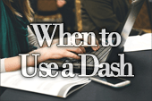 When to Use a Dash