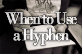 When to Use a Hyphen